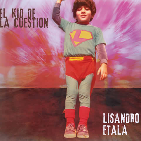 Lisandro Etala - El kid de la cuestión